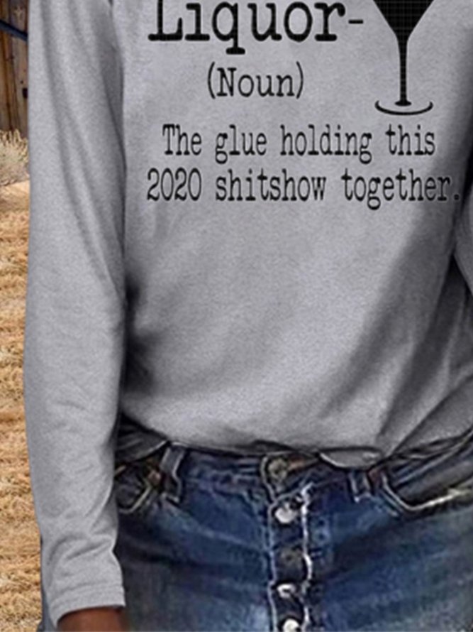 Vintage Liquor (noun) The Glue Holding This 2020 Shitshow Together Letter Printed Long Sleeve Crew Neck Casual Tops
