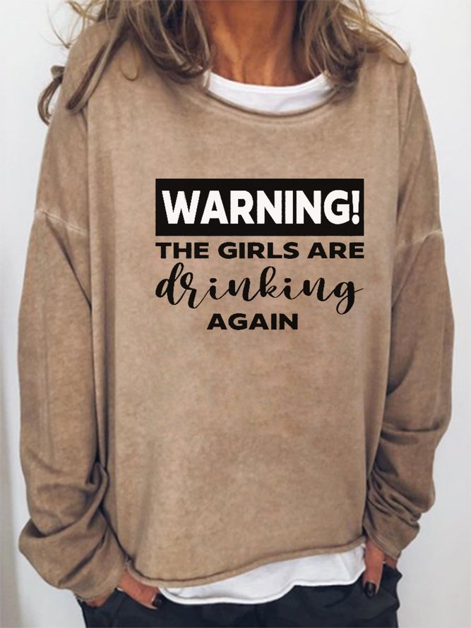 "Warning The Girls Are Drinking Again " Women Casual Letter Print Sweatshirt