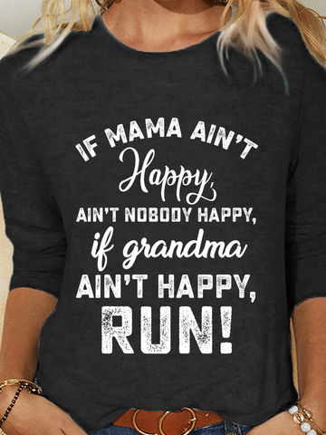 If Mama Ain’t Happy Ain’t Nobody Happy If Grandma Ain’t Happy Run Women's  T-shirt