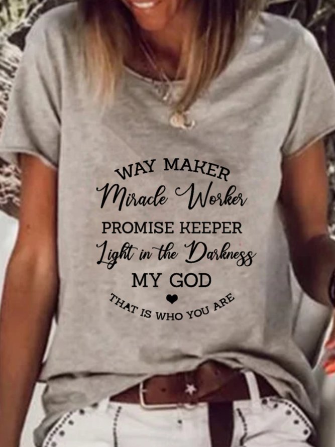 Way Maker Miracle Worker Promise Keeper Light In The Darkness My God That Is Who You Are T-shirt