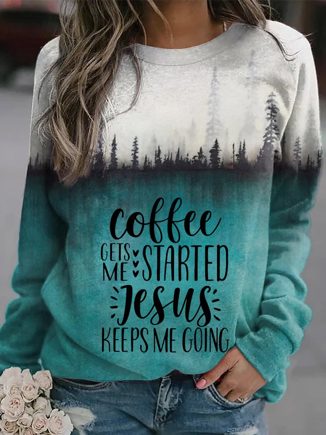 Coffee Gets Me Started Jesus Keeps Me Going Sweatshirt