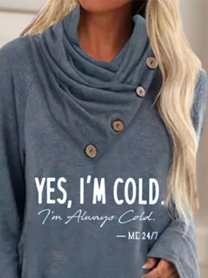Yes I am Cold Long Sleeve Buttoned Asymmetrical Neck Casual Tunic Tops
