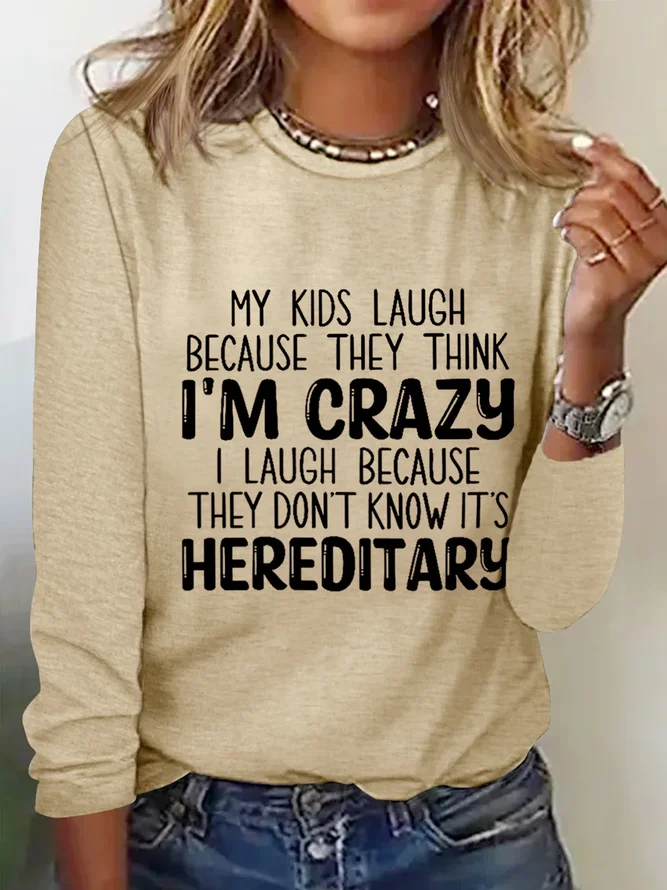 My Kids Laugh Because They Think I'm Crazy Funny Casual T-Shirt