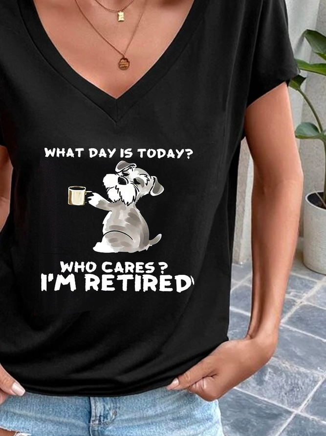 Women's What day is today? Who cares? I’m retired Casual T-Shirt