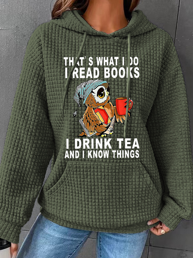 Women Owl That’s What I Do I Read Books I Drink Tea And I Know Things Text Letters Simple Hoodie Loose Hoodie
