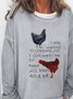 I Only Wanted 10 Chickens Sweatshirt