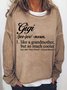 Gigi Like A Grandmother But So Much Cooler Casual SweatShirt
