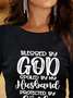 Blessed By God Spoiled By My Husband Letter Casual T-shirt