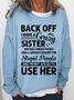 Back Off I Have A Crazy Sister Women's Sweatshirt