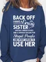 Back Off I Have A Crazy Sister Women's Sweatshirt
