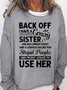 Back Off I Have A Crazy Sister Women's Sweatshirt