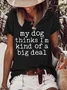 My Dog Thinks I'M Kind Of A Big Deal  Women's Short Sleeve Top