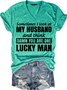 Sometimes I Look At My Husband and Think Damn You Are One Lucky Man Letter Short Sleeve T-Shirt