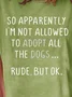 I'm Not Allowed To Adopt All The Dogs Women's T-Shirt