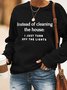 Lilicloth X Kat8lyst Instead Of Cleaning The House Women's Sweatshirt