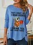 Women Owl That’s What I Do I Read Books I Drink Tea And I Know Things Simple Long Sleeve Top