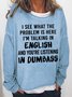 Women Funny Saying I See What The Problem Is Here I’M Talking In English And You’Re Listening In Dumbass Sweatshirt