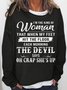 Womens I’m The Kind Of Woman That When My Feet Hit The Floor Each Morning The Devil Says Sweatshirt