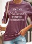 Womens I Had My Patience Tested I'm Negative Casual Sweatshirt