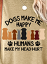 Dogs Make Me Happy Humans Make My Head Hurt Women's Long Sleeve T-Shirt