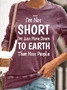 Womens Funny Short Girl Letters Casual Sweatshirt