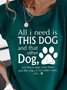 Women's All I Need Is This Dog And That Other Dog Simple Warmth Fleece T-Shirt