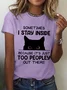 Women Funny Sometimes I Stay Inside Because It's Just Too People Out There Loose Casual T-Shirt