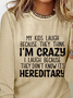 My Kids Laugh Because They Think I'm Crazy Funny Casual T-Shirt