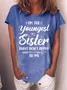 Women’s I’m The Youngest Sister Rules Don’t Apply To Me Casual Crew Neck T-Shirt