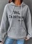 Women's Yes I'm Still Freezing Hoodie Simple Loose Hoodie