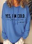 Women I’m Cold Letters Hoodie Loose Casual Sweatshirt