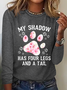 Funny Dog My Shadow Has Four Legs And A Tail Casual Long Sleeve Shirt