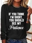 If You Think I'm Short Cotton-Blend Simple Long Sleeve Shirt