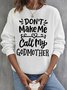 don't make me call my godmother  Our Lady Sweatshirt