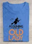 Assuming I'm Just An Old Lady Was Your First Mistake Halloween T-Shirt