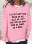 You're Not The Boss Of Me Dog Casual Sweatshirt