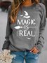 Halloween Casual MAGIC IS REAL Sweatshirt