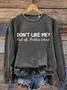 Don't Like Me Fuck Off Problem Solved MDD GAD  Be Kind Mental Health Month NSPW Sweatshirt