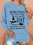 Halloween Some Days You Have To Put On The Hat Casual Sweatshirt