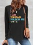 I Am Woman Watch Me Vote  Buckle T-Shirt