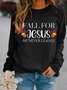 Women's Fall For Jesus He Never Leaves Print Sweatshirt