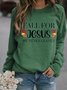 Women's Fall For Jesus He Never Leaves Print Sweatshirt