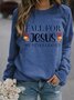 Women's Fall For Jesus He Never Leaves Print Sweatshirt