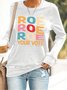 Roe Roe Roe Your Vote Casual Sweatshirt