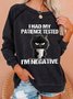 I Had My Patience Tested Casual Sweatshirt