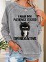 I Had My Patience Tested Casual Sweatshirt