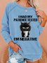 I Had My Patience Tested Casual Sweatshirt