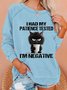 I Had My Patience Tested Casual Sweatshirt