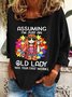 Funny Assuming I'm Just An Old Lady Was Your First Mistake Hippie Casual Sweatshirt