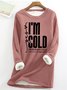 Yes, I'm Cold Casual Fluff Fleece Fabric Sweatshirt